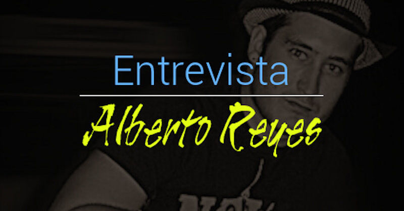 Entrevista a Alberto Reyes