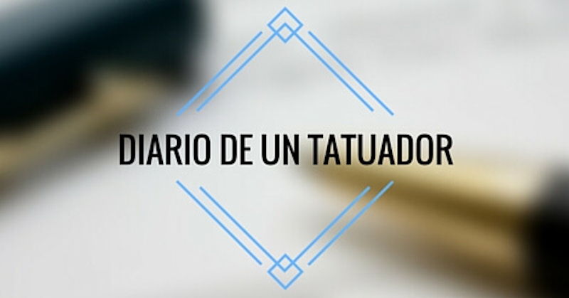 Diario de un Tatuador (Novato). Parte IV